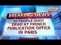 HLT - 10 people shot dead at French publication office in Paris