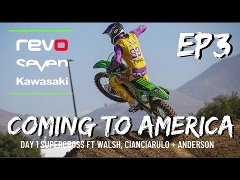 REVO SEVEN KAWASAKI MOTOCROSS EP3 - DAY 1 SUPERCROSS WITH WALSH, ADAM CIANCIARULO   JASON ANDERSON