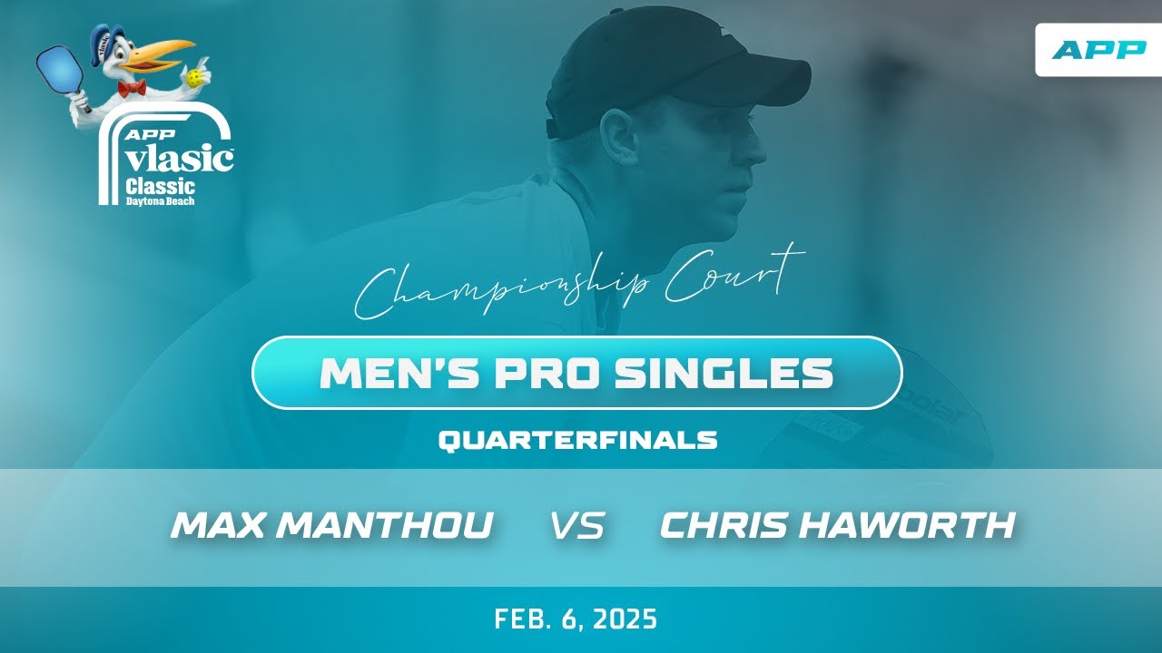 2025 APP Vlasic Classic Daytona Beach | Manthou vs. Haworth | Men's Pro Singles Quarterfinals