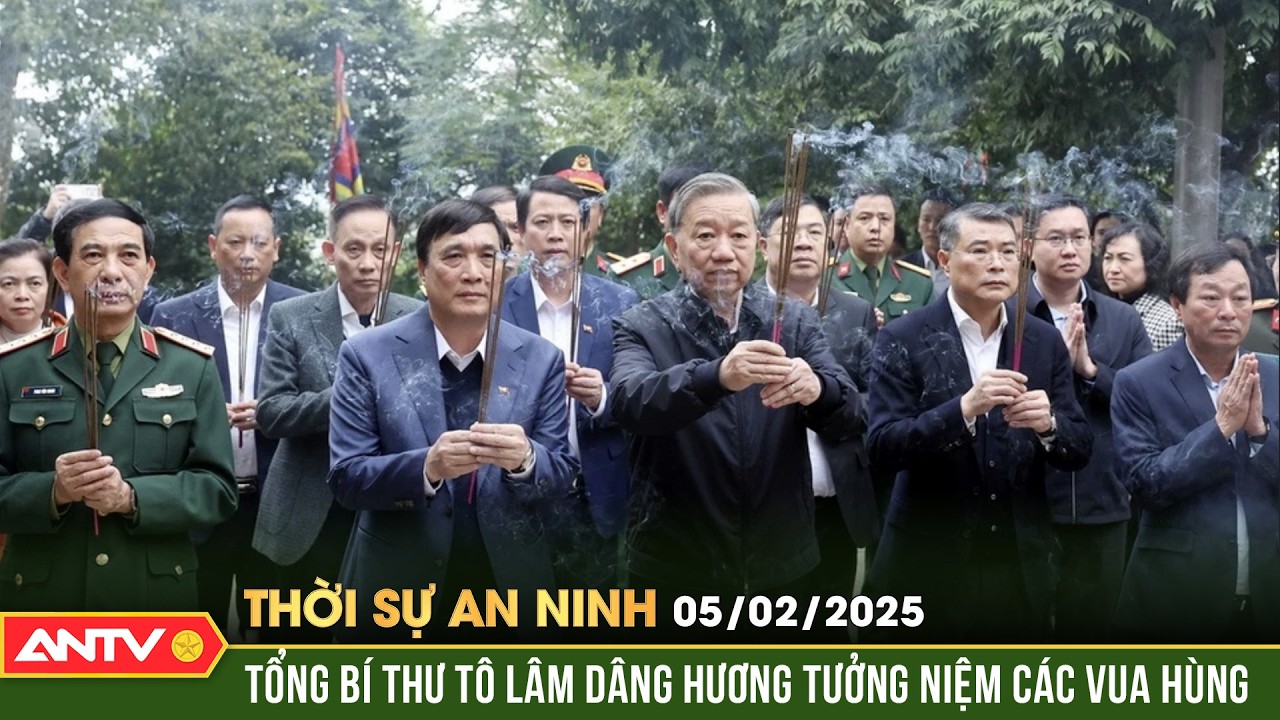 Tổng Bí thư Tô Lâm dâng hương tưởng niệm các Vua Hùng | Thời sự an ninh ngày 5/2 | ANTV