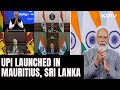 PM Modi On UPI Services Launch In Sri Lanka, Mauritius: Special Day For Friendly Nations