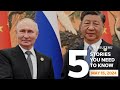 Putin backs Chinas Ukraine peace plan, and more - Five stories you need to know | Reuters