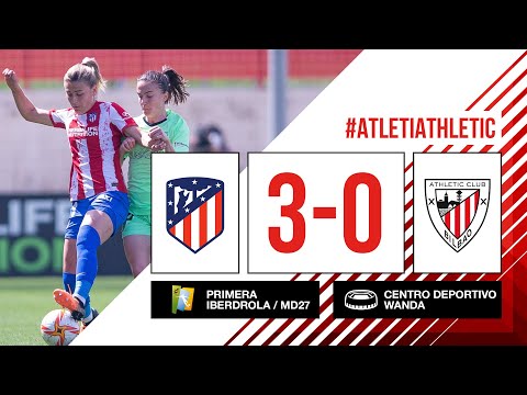 RESUMEN I Atlético de Madrid 3-0 Athletic Club I J27 Primera Iberdrola 2021-22