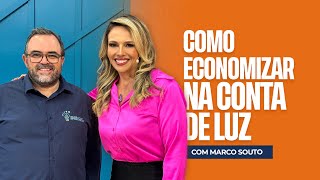 MARCO SOUTO - Como economizar na conta de luz | Bispa Fê em Família