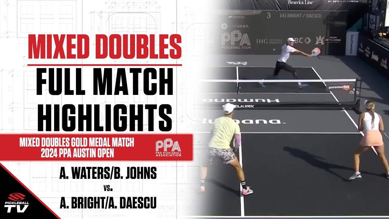 2024 PPA Pickleball Austin Open Mixed Doubles Gold - A. Waters/B. Johns vs. A. Bright/A. Daescu