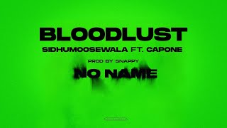 Bloodlust - Sidhu Moose Wala ft Snappy & Mr Capone | Punjabi Song