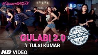 Gulabi 2.0 Dance Version – Tulsi Kumar – Noor