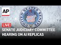 LIVE: US Senate Judiciary Committee hearing on AI replicas