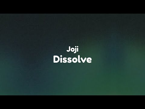 Joji - Dissolve (Lyrics)