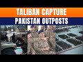 Taliban Seizes Pakistani Outposts | 12 Soldiers Killed In Fierce Border Clashes | News9