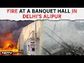 Fire In Delhi Today | Fire Breaks Out At Banquet Hall In Delhi, Over 50 Fire Engines Fight Blaze