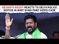 Revanth Reddy | Telangana CM On Delhi Police Notice Over Fake Video Of Amit Shah On Reservation