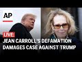 Trump trial LIVE: Outside court for E. Jean Carrolls defamation damages case against Trump