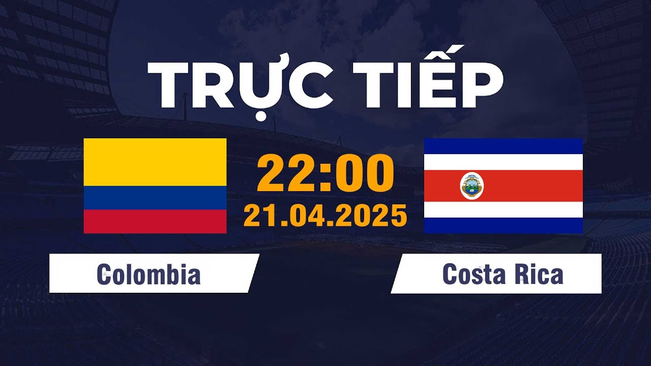 🔴 Colombia vs Costa Rica | Chênh Lệch Đẳng Cấp