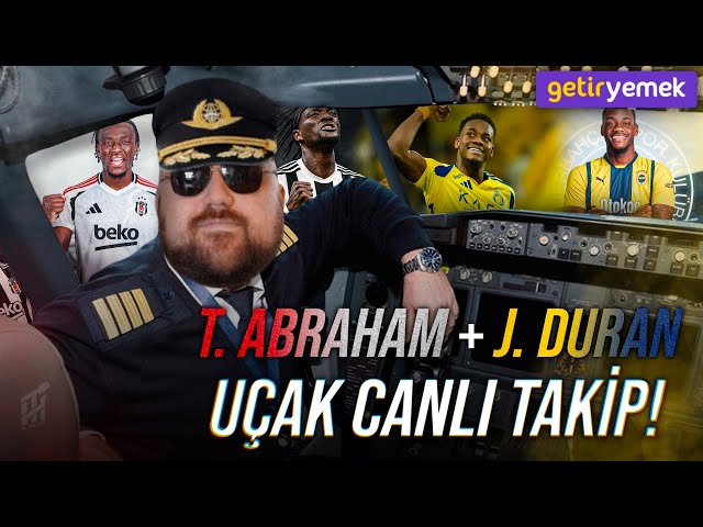 Tammy Abraham ve Jhon Duran Özel Yayını | Duble Canlı Uçak Takip