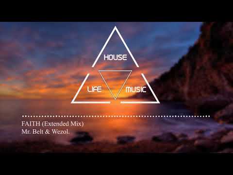 Mr. Belt & Wezol & Daser - Faith (Extended Mix)