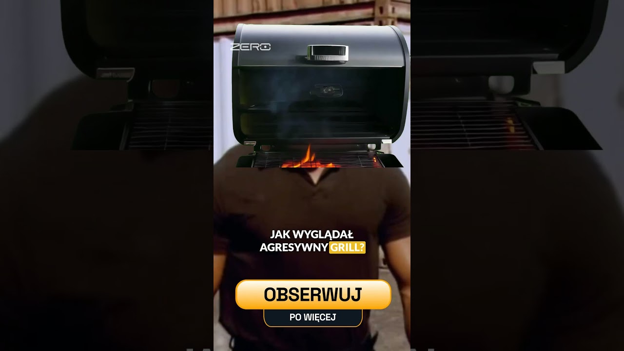 JAK WYGLĄDA AGRESYWNY GRILL?
