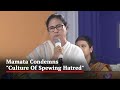 Mamata Banerjee Condemns Culture Of Spewing Hatred, Calls For Unity