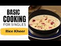Lesson 42 | How to make Rice Kheer | चावल की खीर | Weekend Cooking | Basic Cooking for Singles