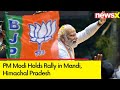 PM Modi Holds Rally in Mandi, Himachal Pradesh | BJPs Campaign For 2024 General Elections | NewsX