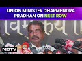 NEET | No Student Will Face Any Disadvantage: Union Minister Dharmendra Pradhan On NEET Row