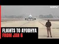Flights To Link Ayodhya Shri Ram Airport With Major Cities From January 6