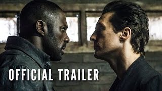 THE DARK TOWER - Official Traile