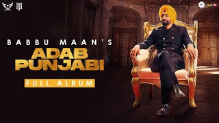 Adab Punjabi (Full Album) – Babbu Maan (JukeBox) | Punjabi Song Video HD
