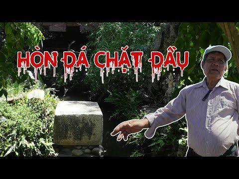 Rợn người HÒN ĐÁ CHẶT ĐẦU không nên chạm vào tại Bình Định