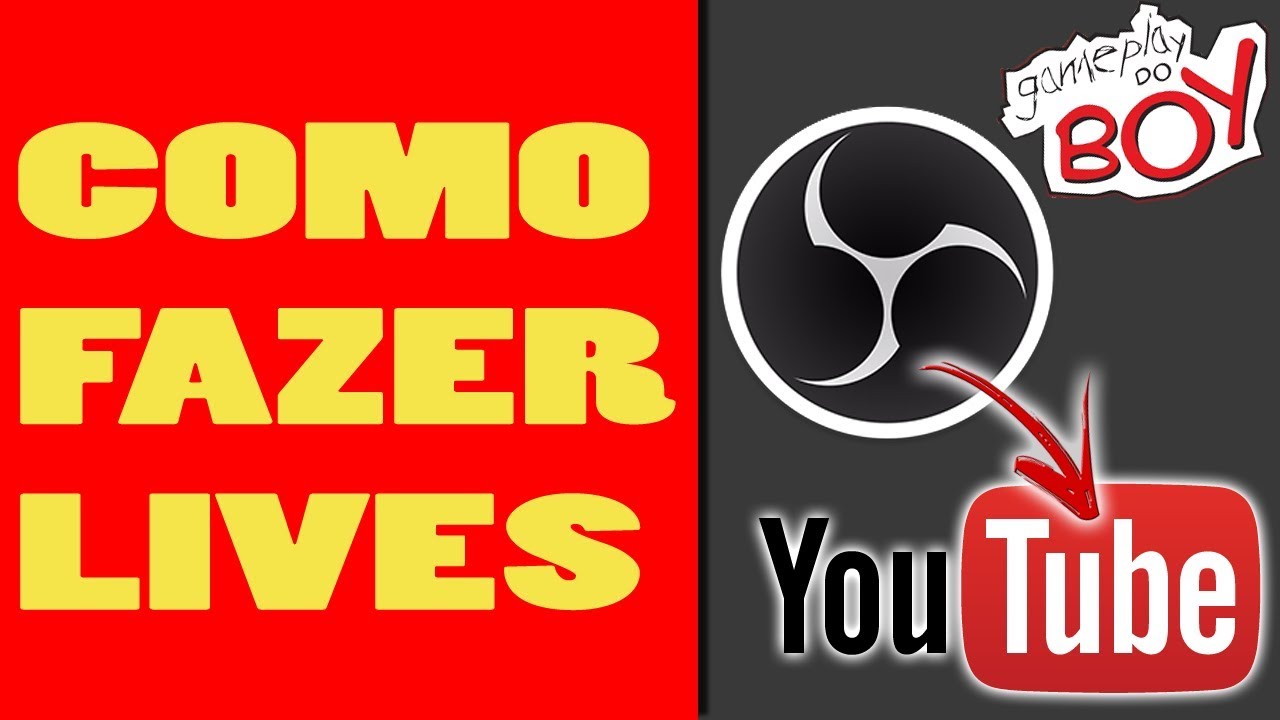 COMO FAZER LIVES NO YOUTUBE USANDO O OBS - Gameplay do Boy