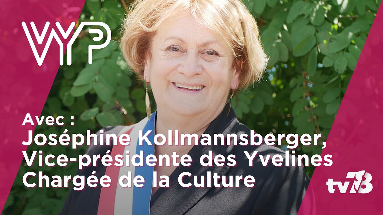 VYP. Avec Joséphine Kollmannsberger, vice-présidente culture et tourisme CD78