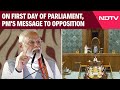PM Modi News | On First Day Of Parliament, PMs Message To Opposition, MPs Oath And More | NDTV