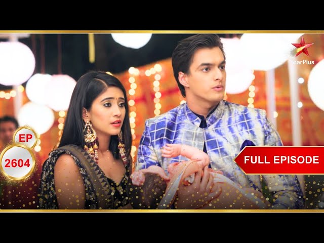 Kartik-Naira की जिंदगी में आया नन्हा मेहमान! | Full Ep. 2604 | Yeh Rishta Kya Kehlata Hai