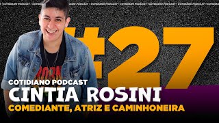 #27 COTIDIANO - CINTIA ROSINI