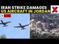 US-IRAN WAR LIVE: Iran Hits US Base In Jordan | A-10 Loses Wing, Eight F-15s Damaged In Strike