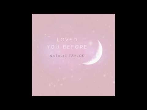 Loved You Before - Natalie Taylor (Official Audio)