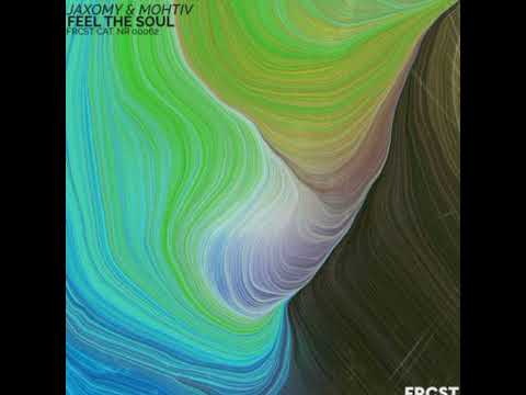 Jaxomy & MOHTIV - Feel The Soul (Extended Mix)