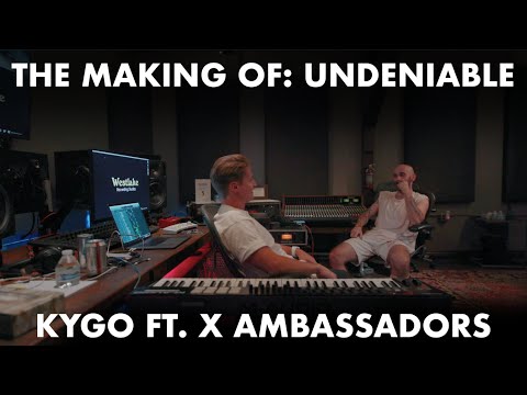 The Making of: Undeniable - Kygo ft. X Ambassadors