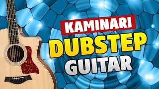 Kaminari - Dubstep Guitar [дабстеп на гитаре] (Guitar Tabs | табы для гитары)