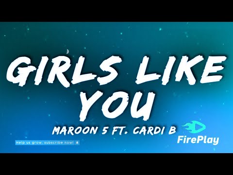 Maroon 5 Girls Like You (Lyrics) ft. Cardi B