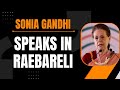 LIVE: Sonia Gandhi speaks in Raebareli, Uttar Pradesh | Lok Sabha 2024 | News9