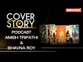 Cover Story Podcast with Amish Tripathi | Priyascorner | NewsX