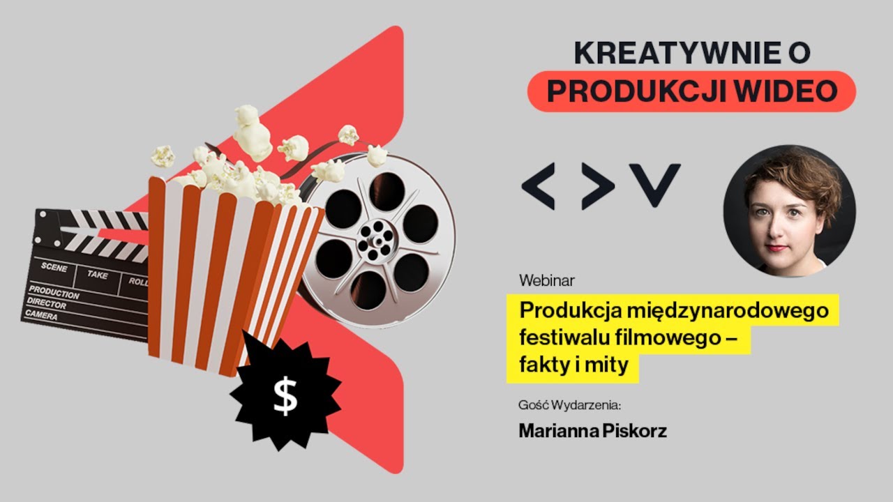 Kreatywnie o produkcji wideo: Produkcja międzynarodowego festiwalu filmowego – fakty i mity.