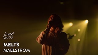 MELTS - Maelstrom | Live at Other Voices Festival (2021)