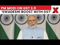 PM Modi: GST 2.0 During Navratri to Boost Swadeshi and Self-Reliant India | Big Reform Push