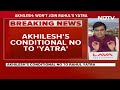 Akhilesh Yadavs 15 UP Seats Offer To Congress, And A Yatra Condition  - 03:15 min - News - Video