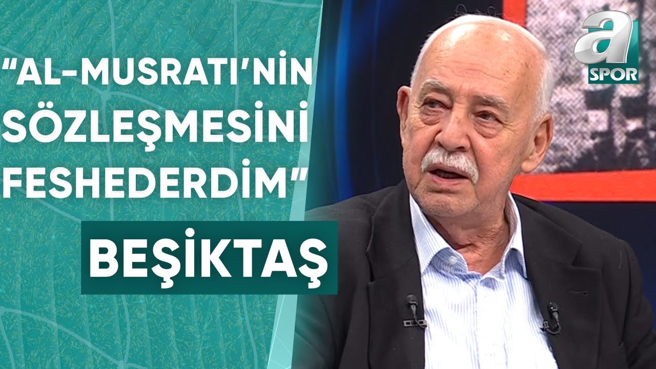Kemal Belgin: "Beşiktaş Başkanı Olsaydım Al-Musrati'nin Sözleşmesini Feshederdim" / A Spor / 90'A