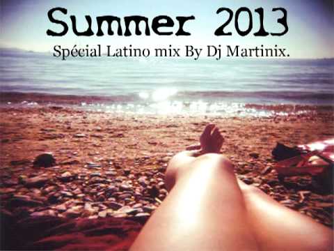 Best Summer 2013 Mix spécial Latino music by Dj Martinix