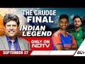 Asia Cup Final 2025 | India Vs Pakistan: The Grudge Final | Indian Legend Kapil Dev On NDTV