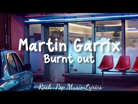 Martin Garrix & Justin Mylo - Burn Out feat. Dewain Whitmore (lyrics)